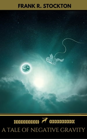 ŷKoboŻҽҥȥ㤨A Tale of Negative Gravity (Golden Deer ClassicsŻҽҡ[ Frank R. Stockton ]פβǤʤ100ߤˤʤޤ