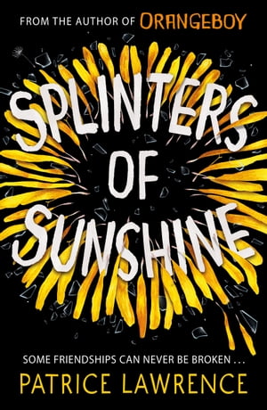 Splinters of SunshineŻҽҡ[ Patrice Lawrence ]