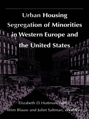 Urban Housing Segregation of Minorities in Western Europe and the United States