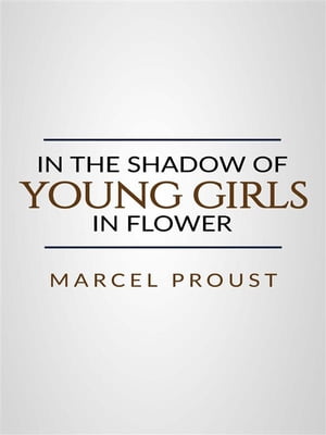 In the Shadow of Young Girls in Flower