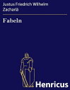 Fabeln【電子書籍】 Justus Friedrich Wilhelm Zachari