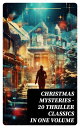 ŷKoboŻҽҥȥ㤨CHRISTMAS MYSTERIES - 20 Thriller Classics in One Volume Murder Mysteries & Intriguing Stories of Suspense, Horror and Thrill for the HolidaysŻҽҡ[ Charles Dickens ]פβǤʤ300ߤˤʤޤ