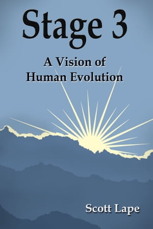Stage 3: A Vision of Human Evolution