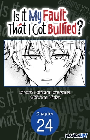 Is It My Fault That I Got Bullied? #024