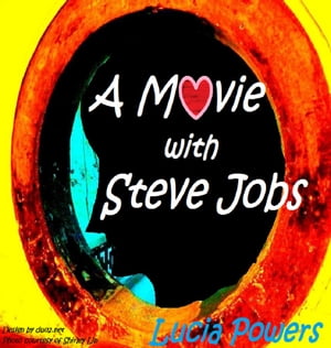 A Movie with Steve Jobs【電子書籍】[ Lucia