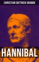 ＜p＞In 'HANNIBAL' von Christian Dietrich Grabbe wird die Geschichte des karthagischen Feldherren Hannibal auf dramatische...