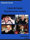 Louis de Fun s. Un grand acteur comique【電子書籍】 Edoardo Caroni