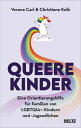 Queere Kinder Eine Orientierungshilfe f?r Familien von LGBTQIA+ -Kindern und -Jugendlichen