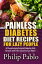 Painless Diabetes Diet Recipes For Lazy People: 50 Surprisingly Simple Diabetes Diet Recipes Even Your Lazy Ass Can Make