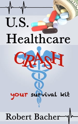 U.S. Healthcare Crash: your survival kit