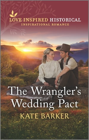 The Wrangler's Wedding PactŻҽҡ[ Kate Barker ]