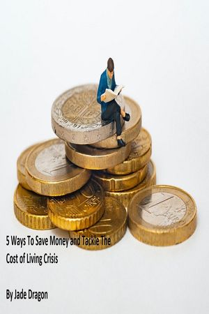 ŷKoboŻҽҥȥ㤨5 Ways to Save Money and Tackle The Cost of Living CrisisŻҽҡ[ Jade Dragon ]פβǤʤ200ߤˤʤޤ