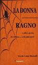 ŷKoboŻҽҥȥ㤨La donna ragno e altre storie da ridere.... e da piangereŻҽҡ[ Ercole Luigi Morselli ]פβǤʤ242ߤˤʤޤ