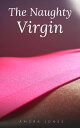 The Naughty Virgin【電子書籍】[ Amora Jone