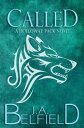 Called A Second Chance Werewolf Romance【電子書籍】 J.A. Belfield