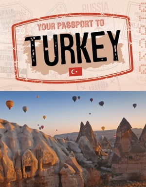 Your Passport to Turkey【電子書籍】[ Nancy Dickmann ]