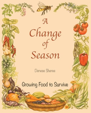 A Change of Season - Growing Food to Survive