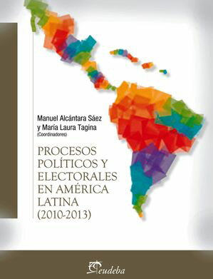 Procesos pol?ticos y electorales en Am?rica latina (2010-2013)