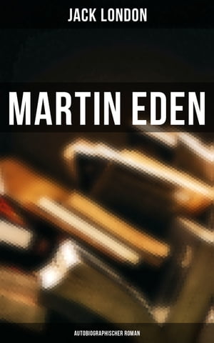 Martin Eden (Autobiographischer Roman)