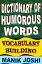 Dictionary of Humorous Words: Vocabulary BuildingŻҽҡ[ Manik Joshi ]