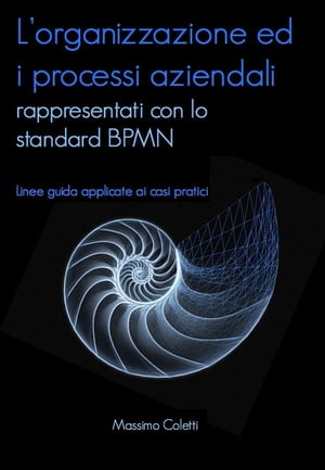 L'organizzazione ed i processi aziendali rappresentati con lo standard BPMN