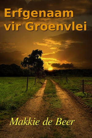 Erfgenaam vir Groenvlei【電子書籍】[ Makki