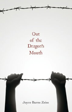 Out of the Dragon's Mouth【電子書籍】[ Joyce Burns Zeiss ]