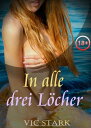 In alle drei L cher ...【電子書籍】 Vic Stark