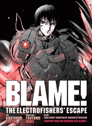 BLAME! Movie Edition: THE ELECTROFISHERS ESCAPEŻҽҡ