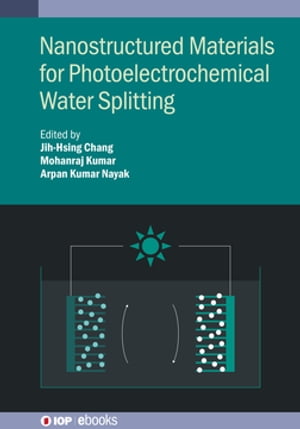 Nanostructured Materials for Photoelectrochemical Water Splitting