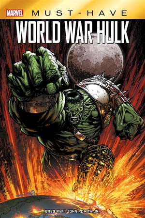 Marvel Must-Have: World War Hulk【電子書籍】 John Romita Jr.