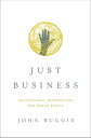 Just Business: Multinational Corporations and Human Rights (Norton Global Ethics Series)