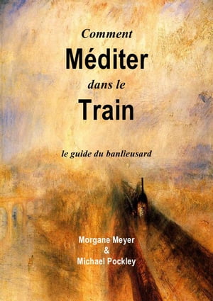 Comment Méditer dans le Train