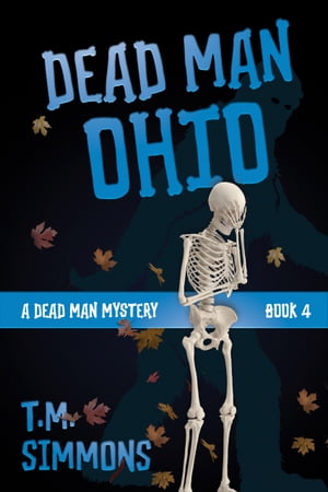 Dead Man Ohio (A Dead Man Mystery, Book 4)