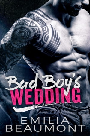 Bad Boy's WeddingŻҽҡ[ Emilia Beaumont ]