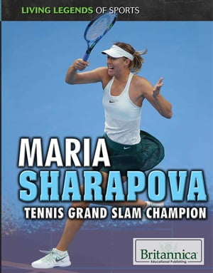 Maria Sharapova Tennis Grand Slam Champion【電子書