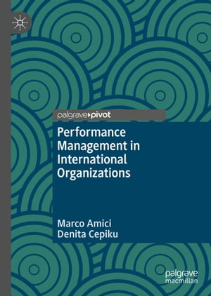 Performance Management in International Organizations【電子書籍】 Marco Amici