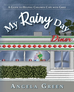My Rainy Day A Guide to Helping Children Cope with Grief【電子書籍】[ Angela Green ]