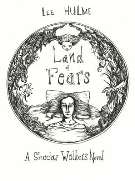 Land of Fears (A Shadow Walkers Novel)【電子書籍】[ Lee Hulme ]