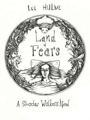 Land of Fears (A Shadow Walkers Novel)【電子書籍】[ Lee Hulme ]