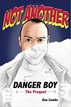 Not Another Danger Boy: The Prequel