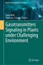 Gasotransmitters Signaling in Plants under Chall