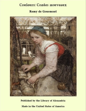 Couleurs: Contes nouveaux【電子書籍】[ Remy de Gourmont ]