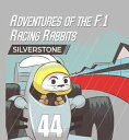 Adventures Of The F.1 Racing Rabbits Silverstone【電子書籍】 Paul Macdonald