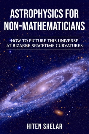 ASTROPHYSICS FOR NON-MATHEMATICIANS