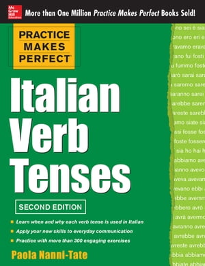 Practice Makes Perfect Italian Verb Tenses 2/E (EBOOK) With 300 Exercises + Free Flashcard App【電子書籍】[ Paola Nanni-Tate ]