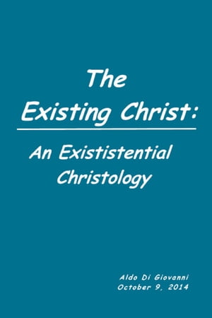 The Existing Christ: An Existential Christology