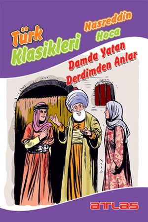 T?rk Klasikleri Nasreddin Hoca - Damda Yatan Derdimden AnlarŻҽҡ[ Kolektif ]