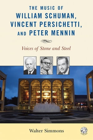 The Music of William Schuman, Vincent Persichetti, and Peter Mennin