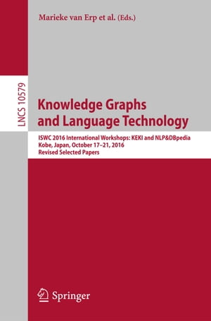 Knowledge Graphs and Language Technology ISWC 2016 International Workshops: KEKI and NLP&DBpedia, Kobe, Japan, October 17-21, 2016, Revised Selected Papers